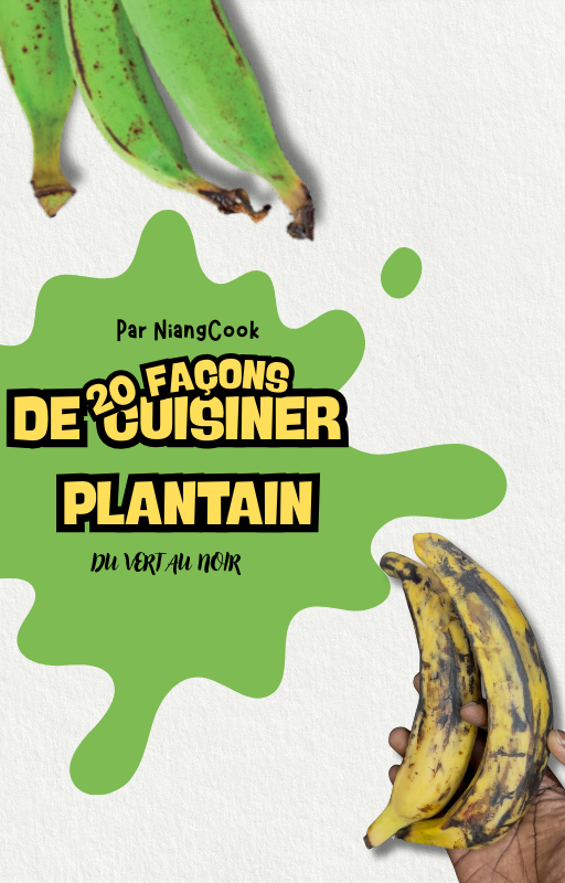 20 FAÇONS DE CUISINER LE PLANTAIN (DU VERT AU NOIR)